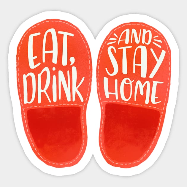 Eat, drink and stay home Sticker by whatafabday